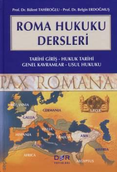 Der Yayınları Roma Hukuku Dersleri (Tahiroğlu / Erdoğmuş) Bülent Tahiroğlu, Belgin Erdoğmuş