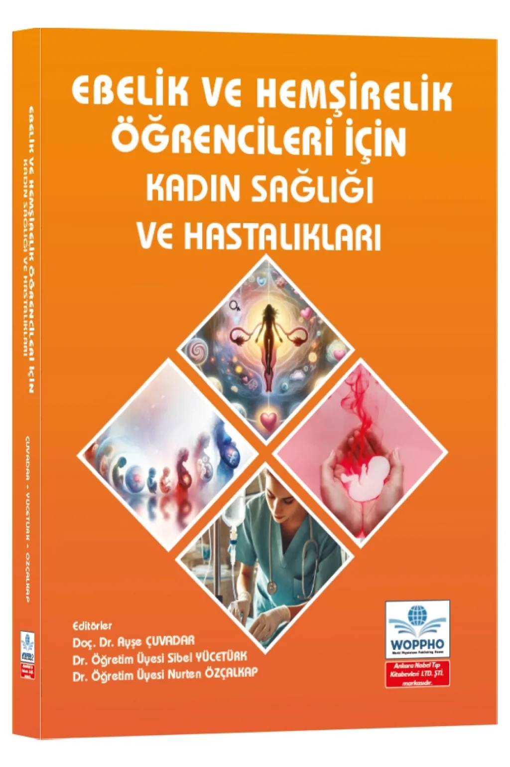Ankara Nobel Tıp Kitapevleri Ebelik ve Hemşirelik Öğrencileri İçin Kadın Sağlığı ve Hastalıkları
