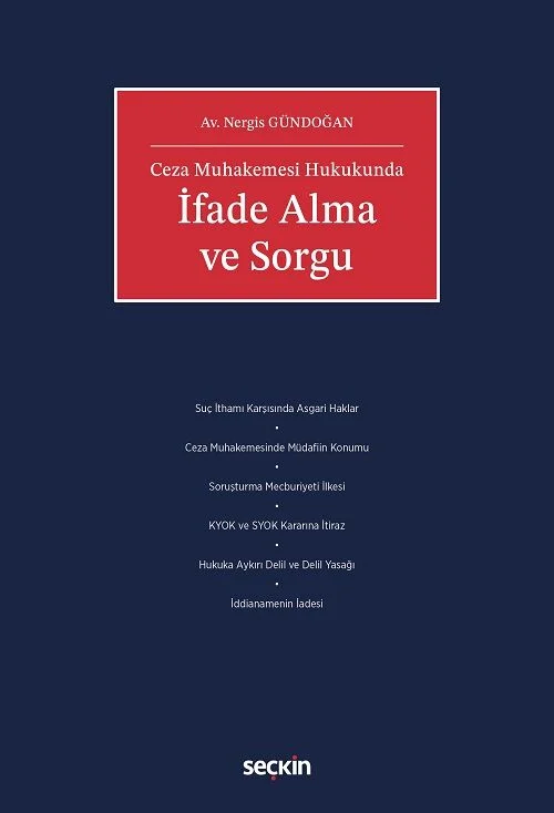 Seçkin Ceza Muhakemesi Hukukunda İfade Alma ve Sorgu - Nergis Gündoğan Seçkin Yayınları