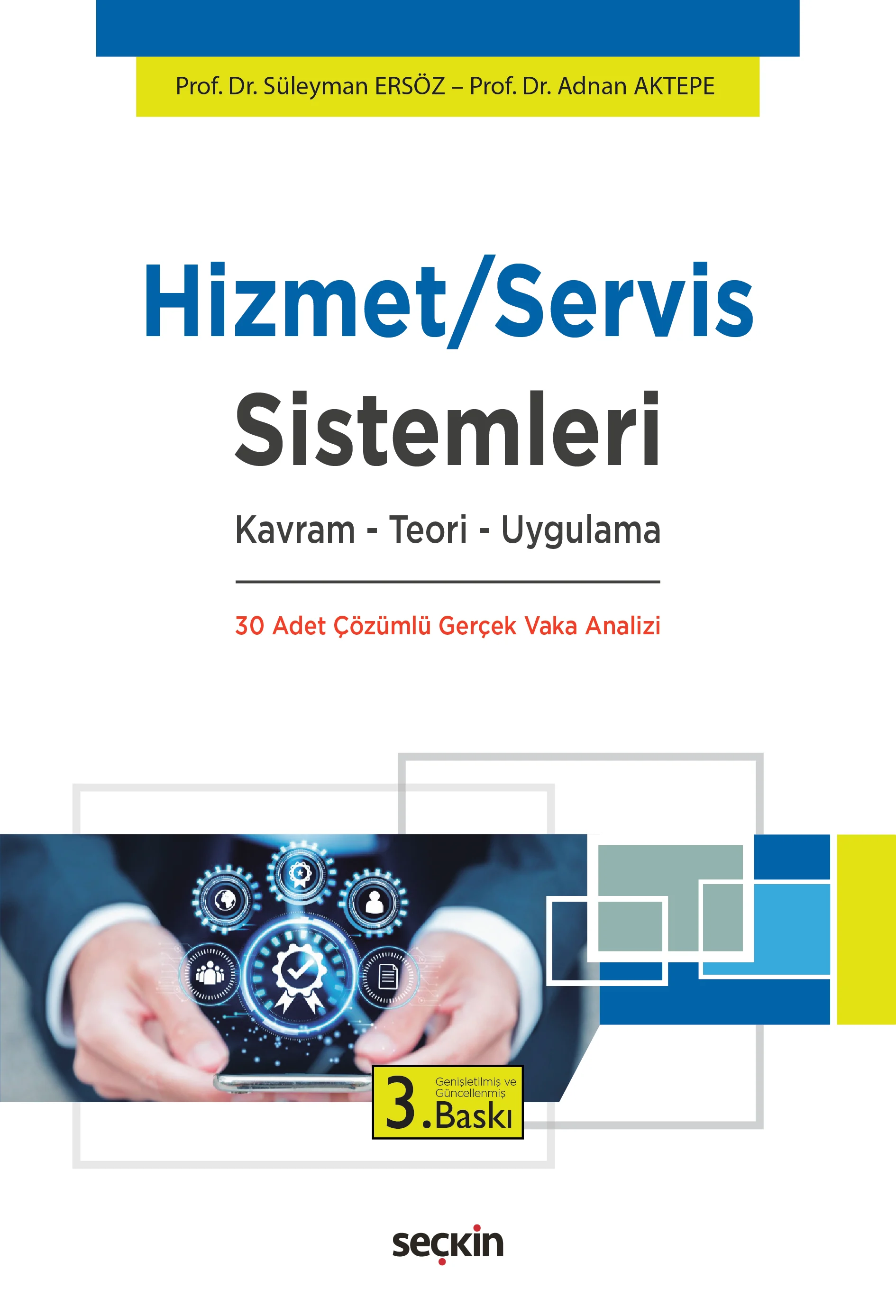 Seçkin Yayınevi Hizmet/Servis Sistemleri Kavram  Teori  Uygulama (Süleyman Ersöz,Adnan Aktepe)