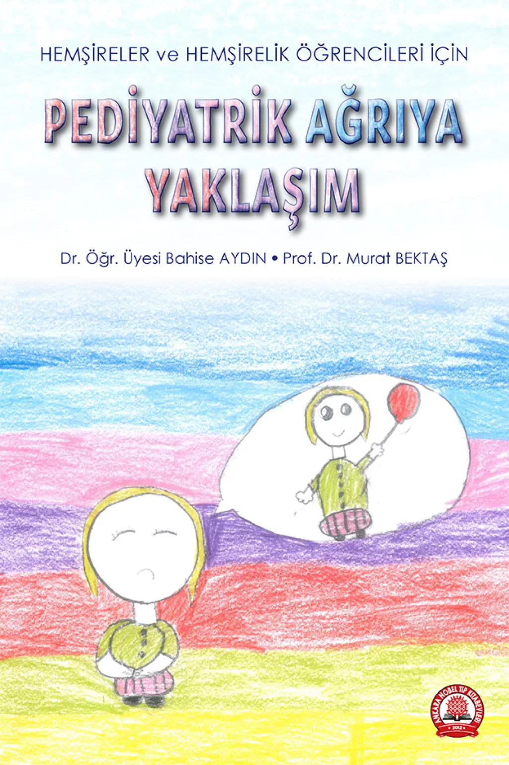 Pediyatrik Ağrıya Yaklaşım/Ankara Nobel Tıp Kitabevleri