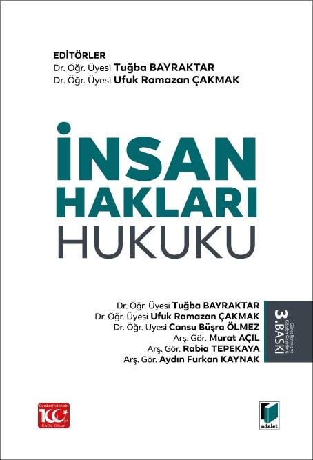 Adalet Yayınevi İnsan Hakları Hukuku (Tuğba Bayraktar,Ufuk Ramazan Çakmak) Tuğba Bayraktar,Ufuk Ramazan Çakmak