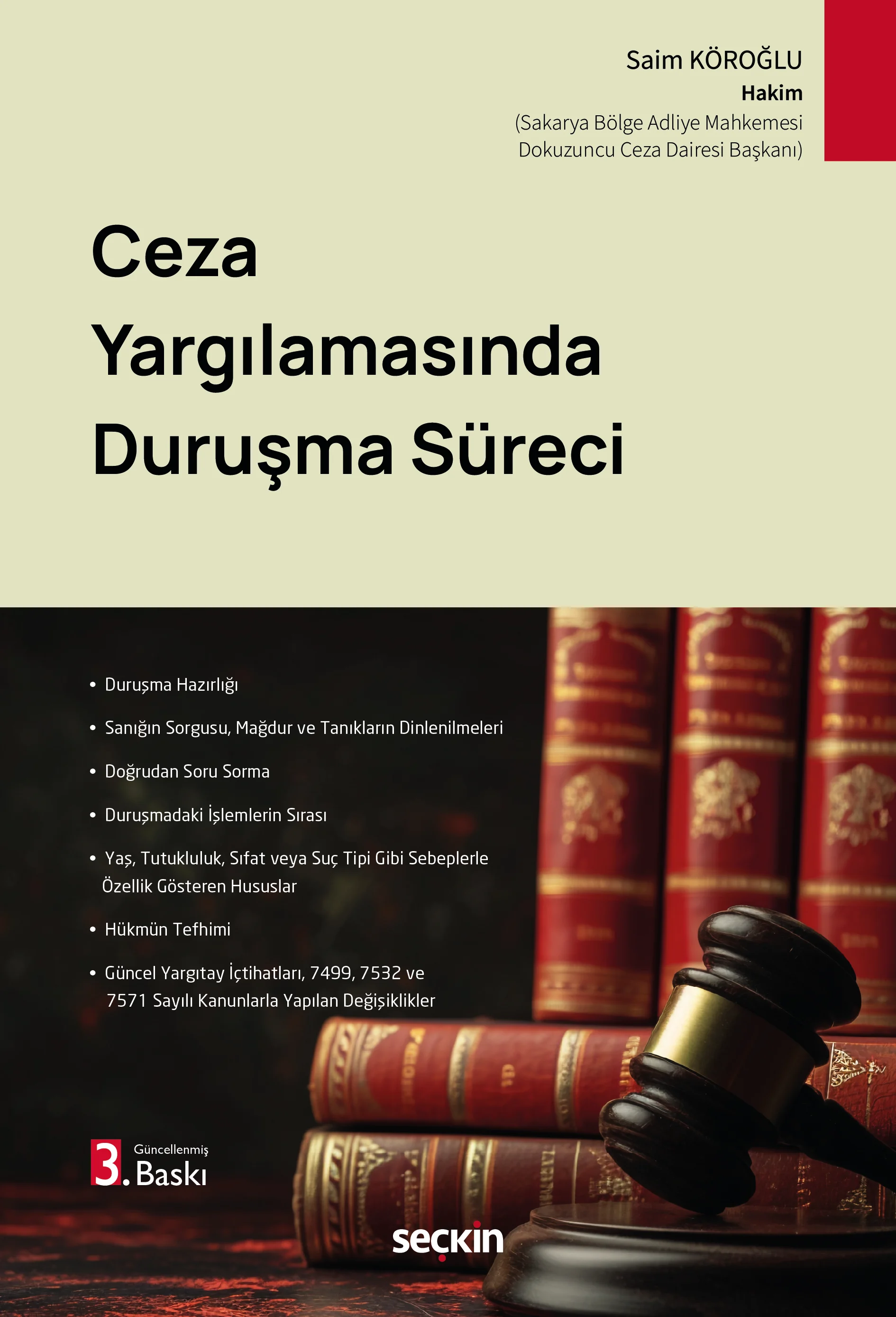 Seçkin Yayıncılık Ceza Yargılamasında Duruşma Süreci Saim Köroğlu 3. Baskı,  Şubat 2026