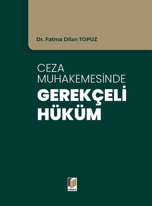 Adalet Yayınevi Ceza Muhakemesinde Gerekçeli Hüküm (Fatma Dilan Topuz)