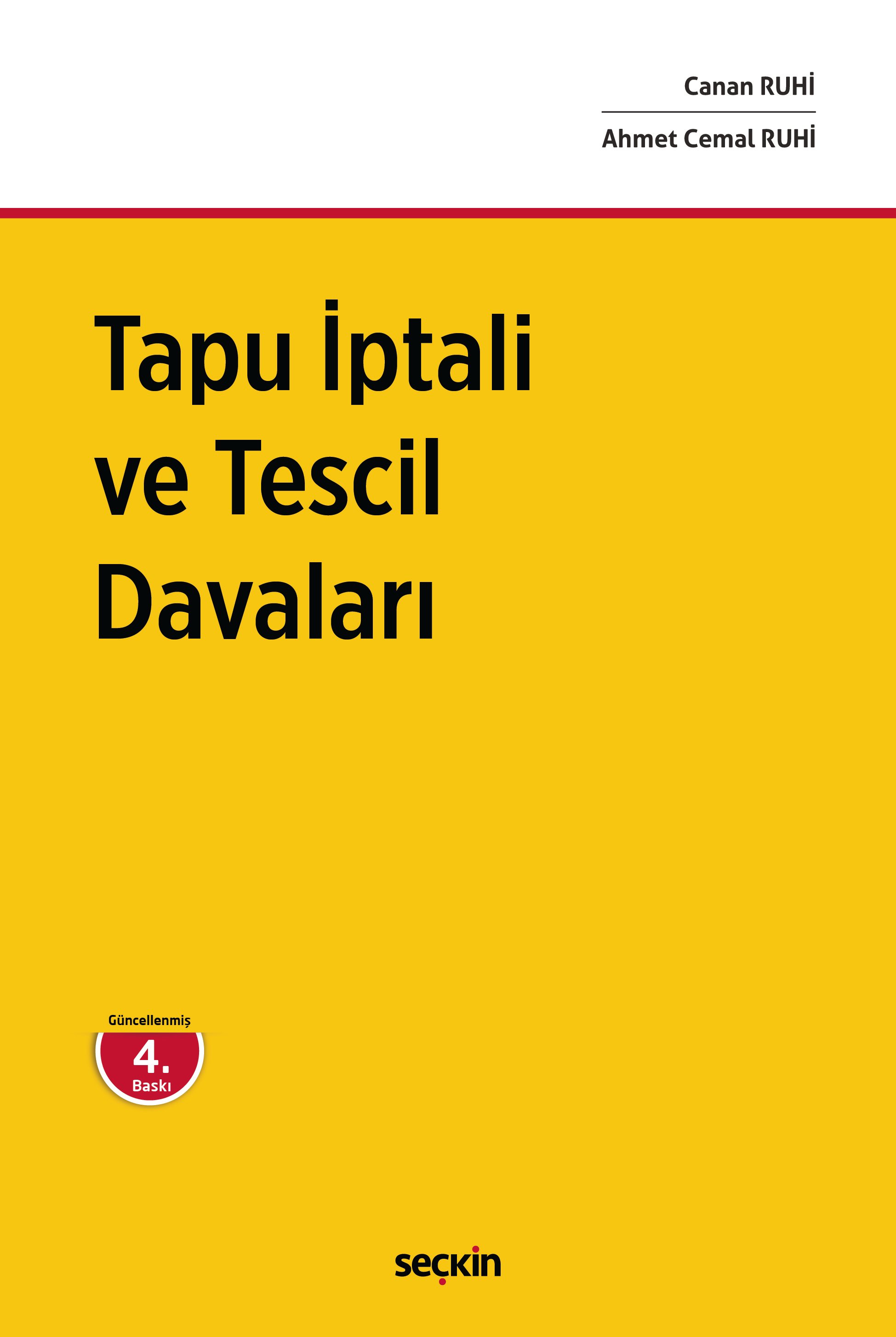 Seçkin Tapu İptali ve Tescil Davaları 4. Baskı - Canan Ruhi, Ahmet Cemal Ruhi Seçkin Yayınları