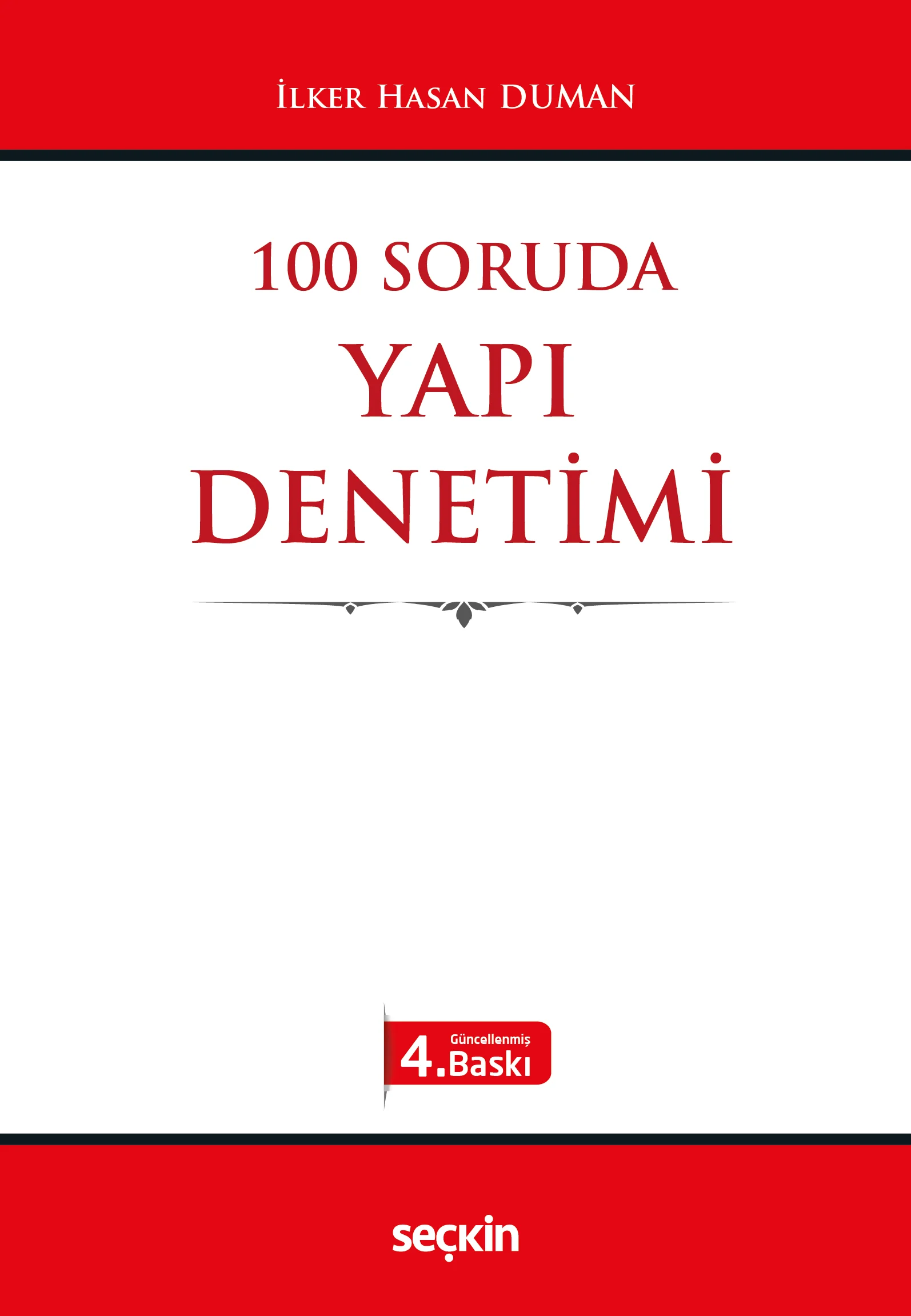 Seçkin Yayıncılık 100 Soruda Yapı Denetimi İlker Hasan Duman 4. Baskı,  Nisan 2026