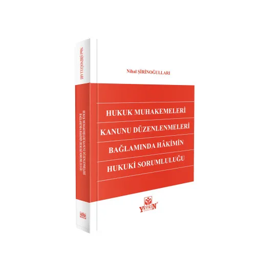 Yetkin Yayınları Hukuk Muhakemeleri Kanunu Düzenlenmeleri Bağlamında Hâkimin Hukuki Sorumluluğu (Nihal Şirinoğulları)