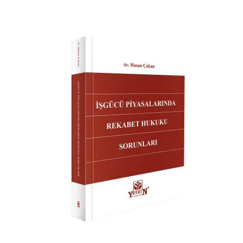 Yetkin Yayınları İşgücü Piyasalarında Rekabet Hukuku Sorunları (Hasan Çakan)