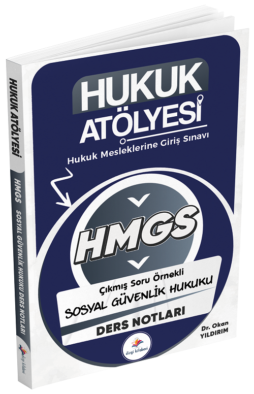 Dizgi Kitap Hukuk Atölyesi HMGS Hakimlik Sosyal Güvenlik Hukuku Ders Notları - Okan Yıldırım Dizgi Kitap