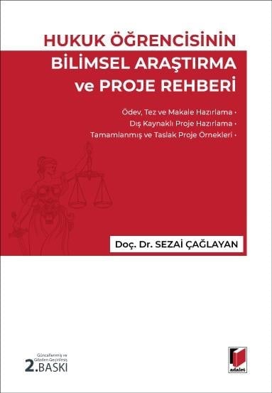 Adalet Yayınevi Hukuk Öğrencisinin Bilimsel Araştırma ve Proje Rehberi (Sezai Çağlayan)