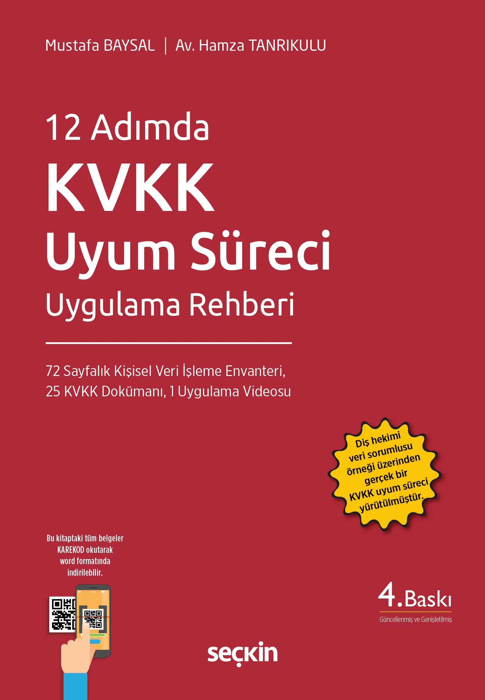 Seçkin Yayıncılık 12 Adımda KVKK Uyum Süreci Uygulama Rehberi Mustafa Baysal,Av. Hamza Tanrıkulu 4. Baskı,  Ocak 2026 (Mustafa Baysal)