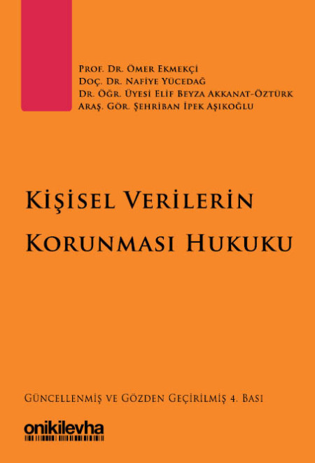 On İki Levha Yayıncılık Kişisel Verilerin Korunması Hukuku (Ömer Ekmekçi/Elif Beyza Akkanat Öztürk)