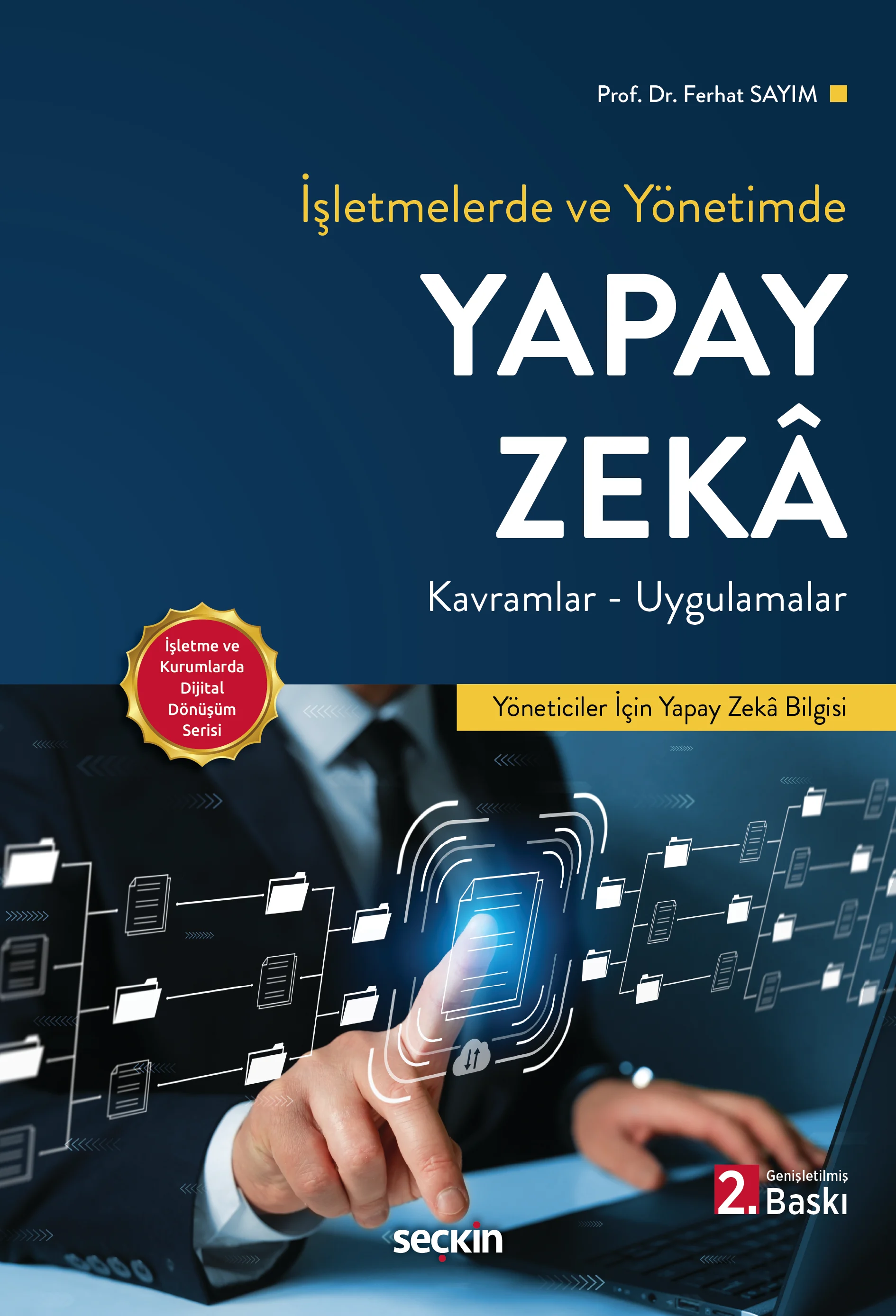 Seçkin Yayınevi İşletmelerde ve Yönetimde Yapay Zeka Kavramlar  Uygulamalar (Ferhat Sayım)