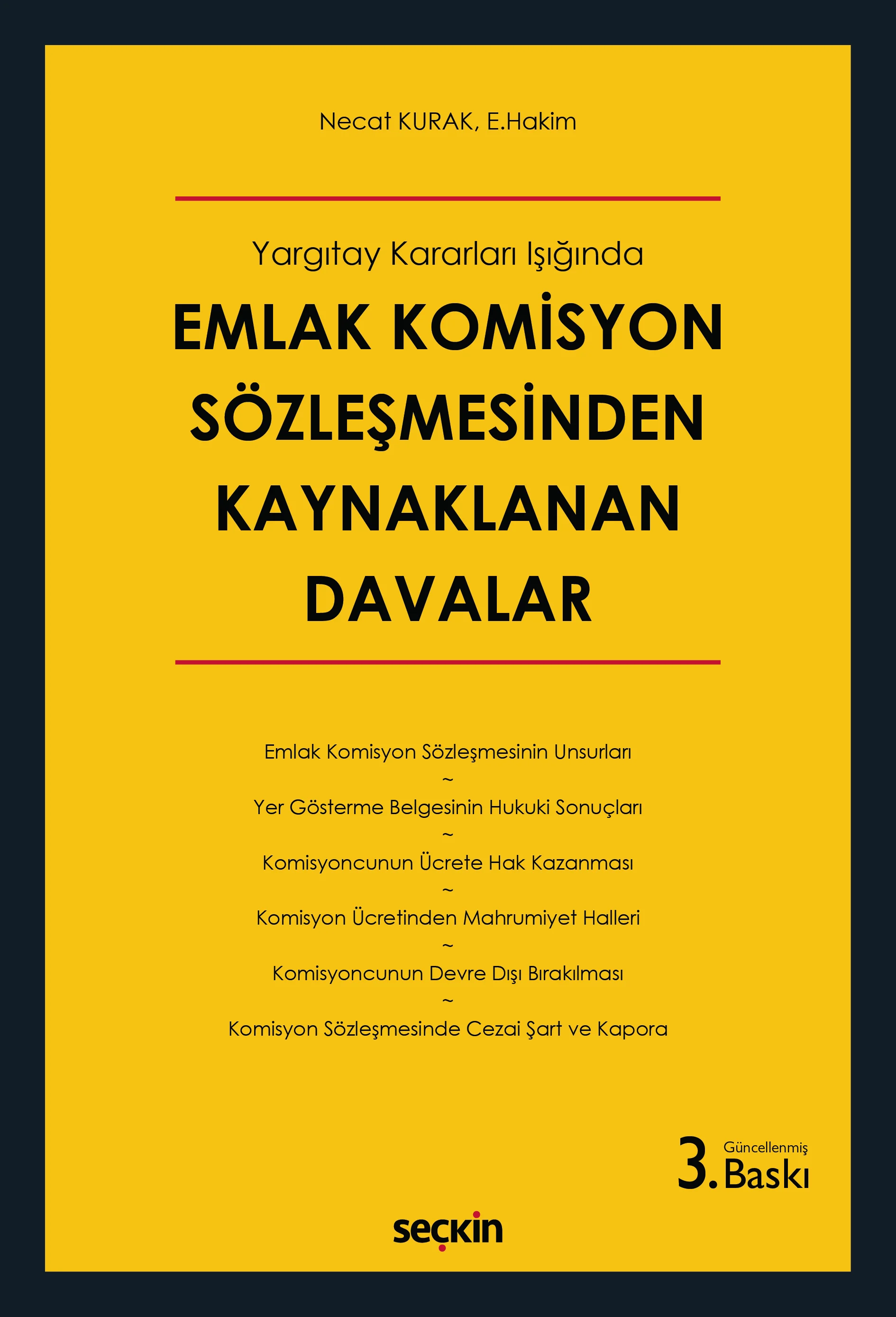 Seçkin Yayınevi Yargıtay Kararları Işığında Emlak Komisyon Sözleşmesinden Kaynaklanan Davalar Necat Kurak 3. Baskı,  Şubat 2026
