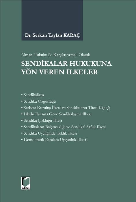 Adalet Yayınları Sendikalar Hukukuna Yön Veren İlkeler (Serkan Taylan Karaç)