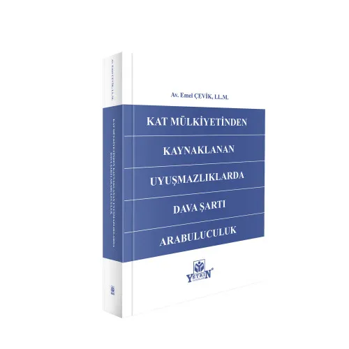 Yetkin Yayınları Kat Mülkiyetinden Kaynaklanan Uyuşmazlıklarda Dava Şartı Arabuluculuk (Emel Çevik)