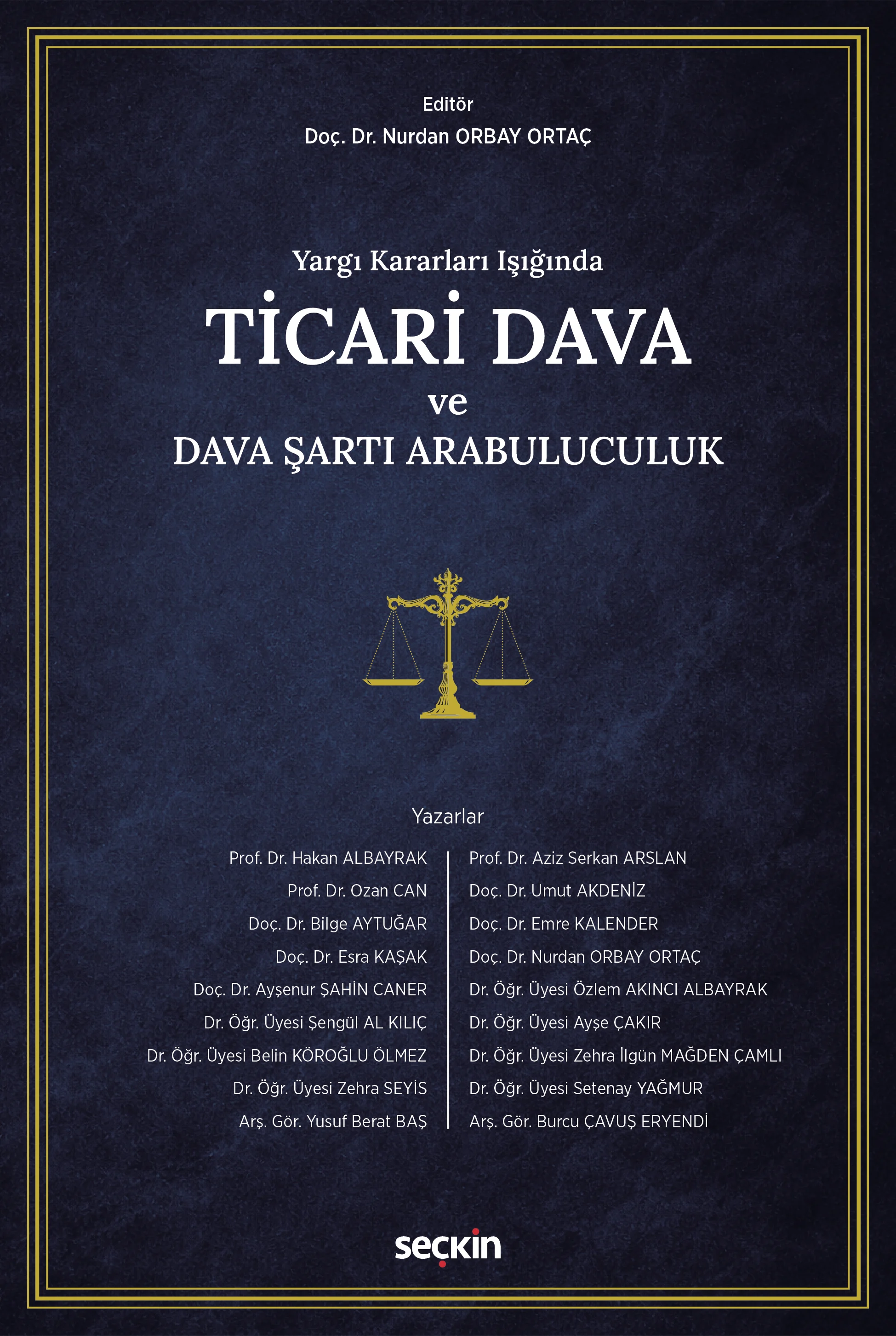 Seçkin Yayınevi Yargı Kararları Işığında Ticari Dava ve Dava Şartı Arabuluculuk (Nurdan Orbay Ortaç)