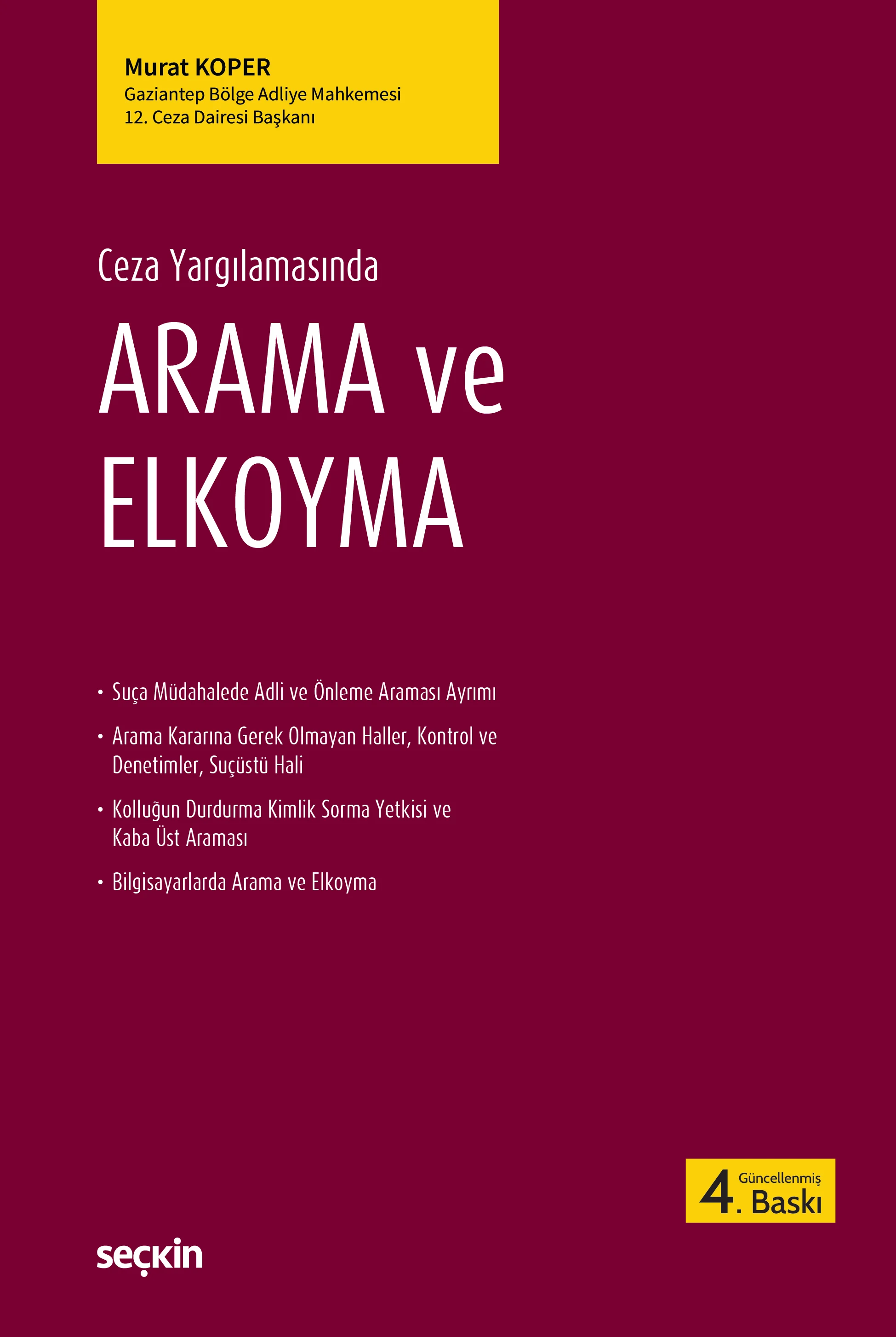 Seçkin Yayıncılık Ceza Yargılamasında Arama ve Elkoyma Murat Koper 4. Baskı,  Nisan 2026