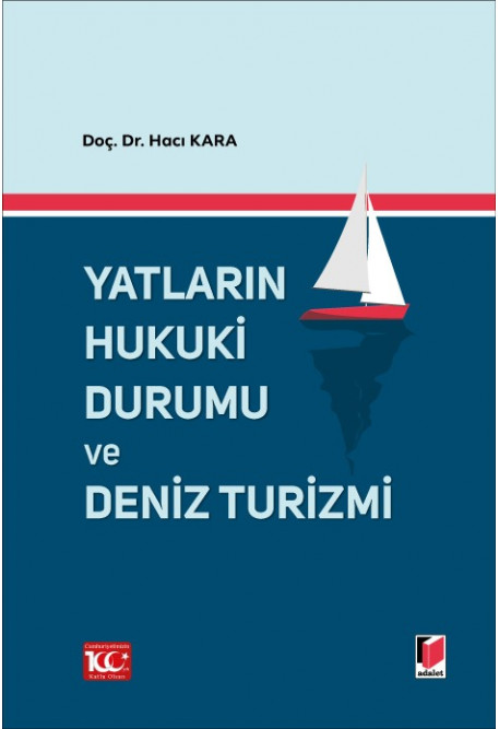 Adalet Yayınevi Yatların Hukuki Durumu ve Deniz Turizmi Hacı Kara