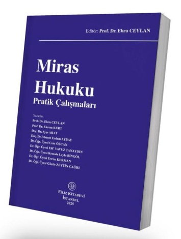 Filiz Kitabevi Miras Hukuku Pratik Çalışmaları (Ebru Ceylan / Ekrem Kurt)