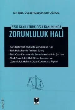 Adalet Yayınevi 5237 Sayılı Türk Ceza Kanununda Zorunluluk Hali (üseyin Ertuğrul)