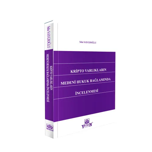 Yetkin Yayınları Kripto Varlıklarının Medeni Hukuk Bağlamında İncelenmesi (Sıla Saygıoğlu)