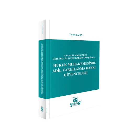Yetkin Yayınevi Anayasa Mahkemesi Bireysel Başvuru Işığında Hukuk Muhakemesinde Adil Yargılanma Hakkı Güvenceleri Taylan Barın 1. Baskı,  Kasım 2025