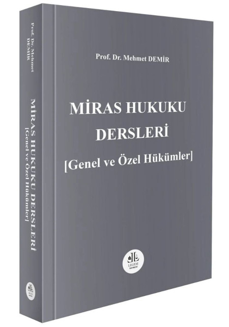 Legem Yayınevi Miras Hukuku Dersleri (Genel ve Özel Hükümler) Mehmet Demir