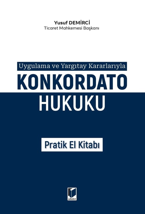 Adalet Yayınları Konkordato Hukuku Pratik El Kitabı (Yusuf Demirci)