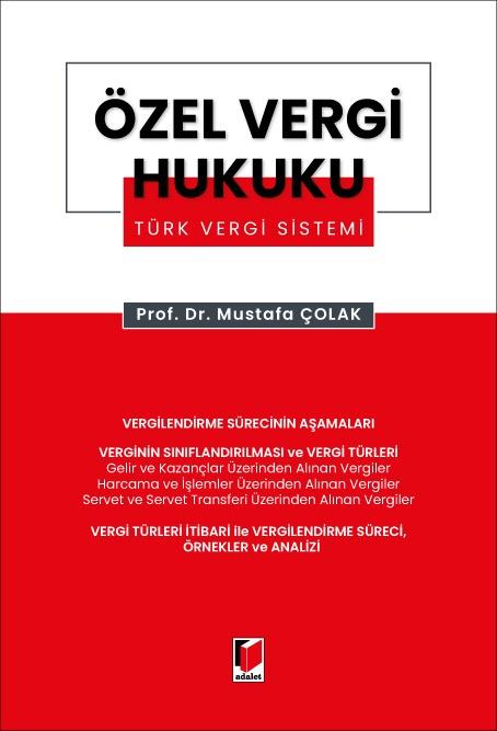 Adalet Yayınları Özel Vergi Hukuku (Türk Vergi Sistemi) (Mustafa Çolak)