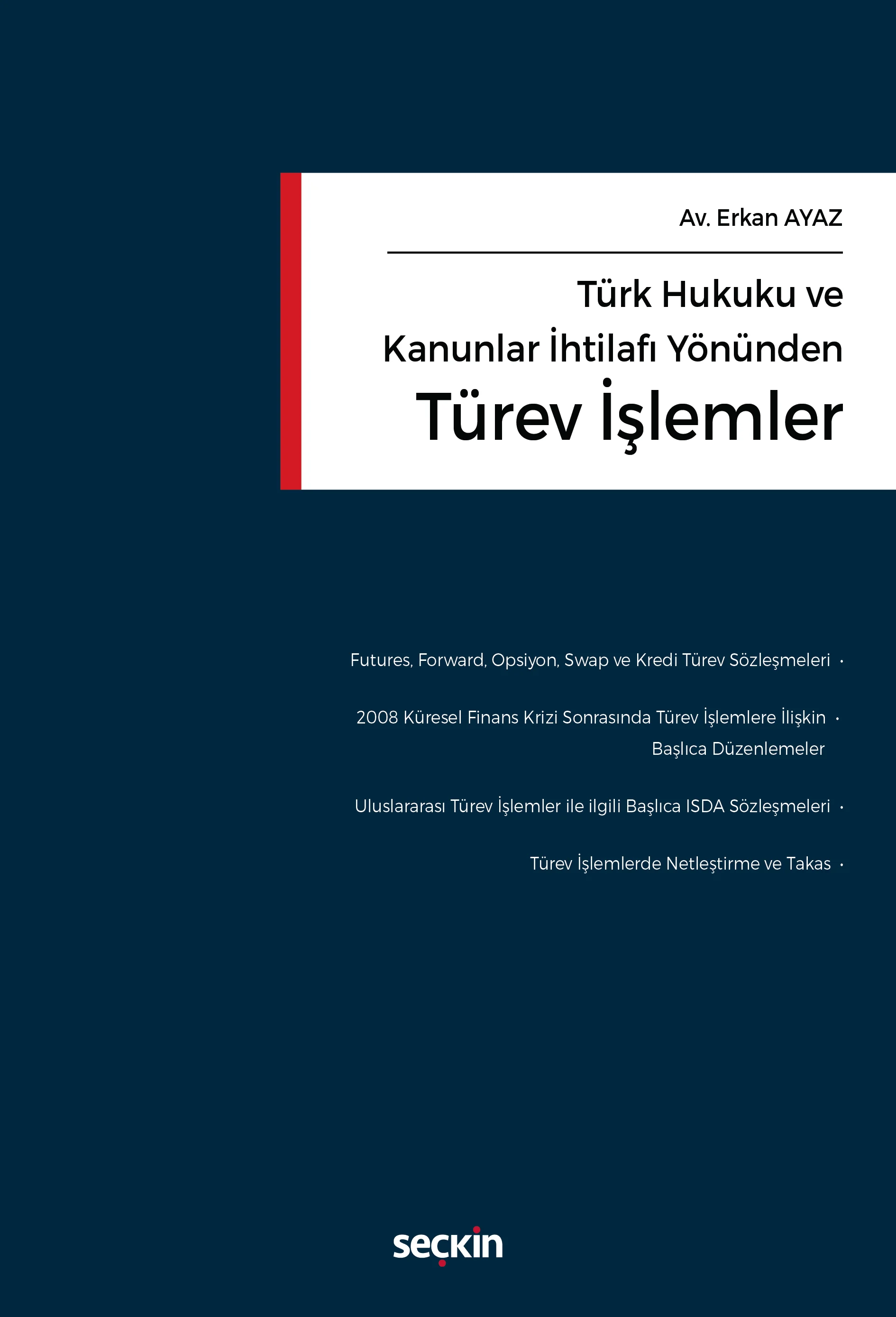 Seçkin Yayınevi Türk Hukuku ve Kanunlar İhtilafı Yönünden Türev İşlemler Erkan Ayaz 1. Baskı,  Ocak 2026