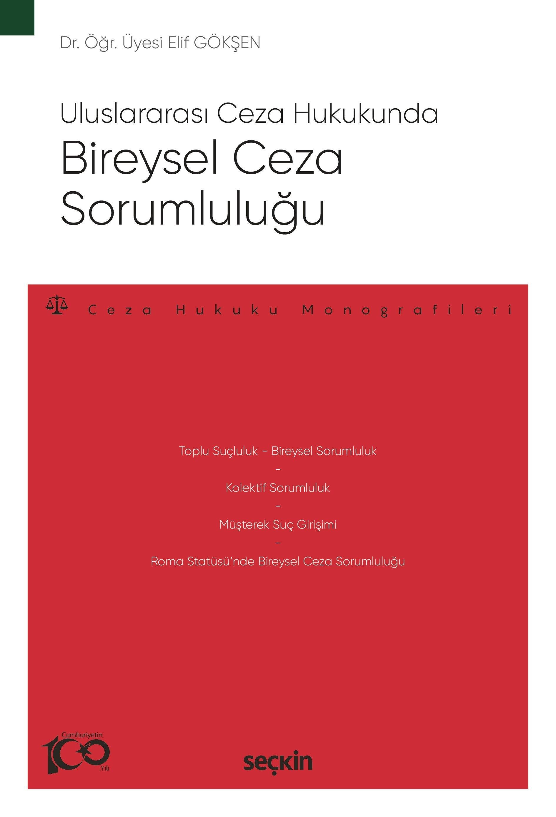 Seçkin Uluslararası Ceza Hukukunda Bireysel Ceza Sorumluluğu (Elif Gökşen)
