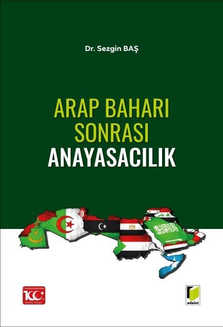 Adalet Yayınevi Arap Baharı Sonrası Anayasacılık (Sezgin Baş)