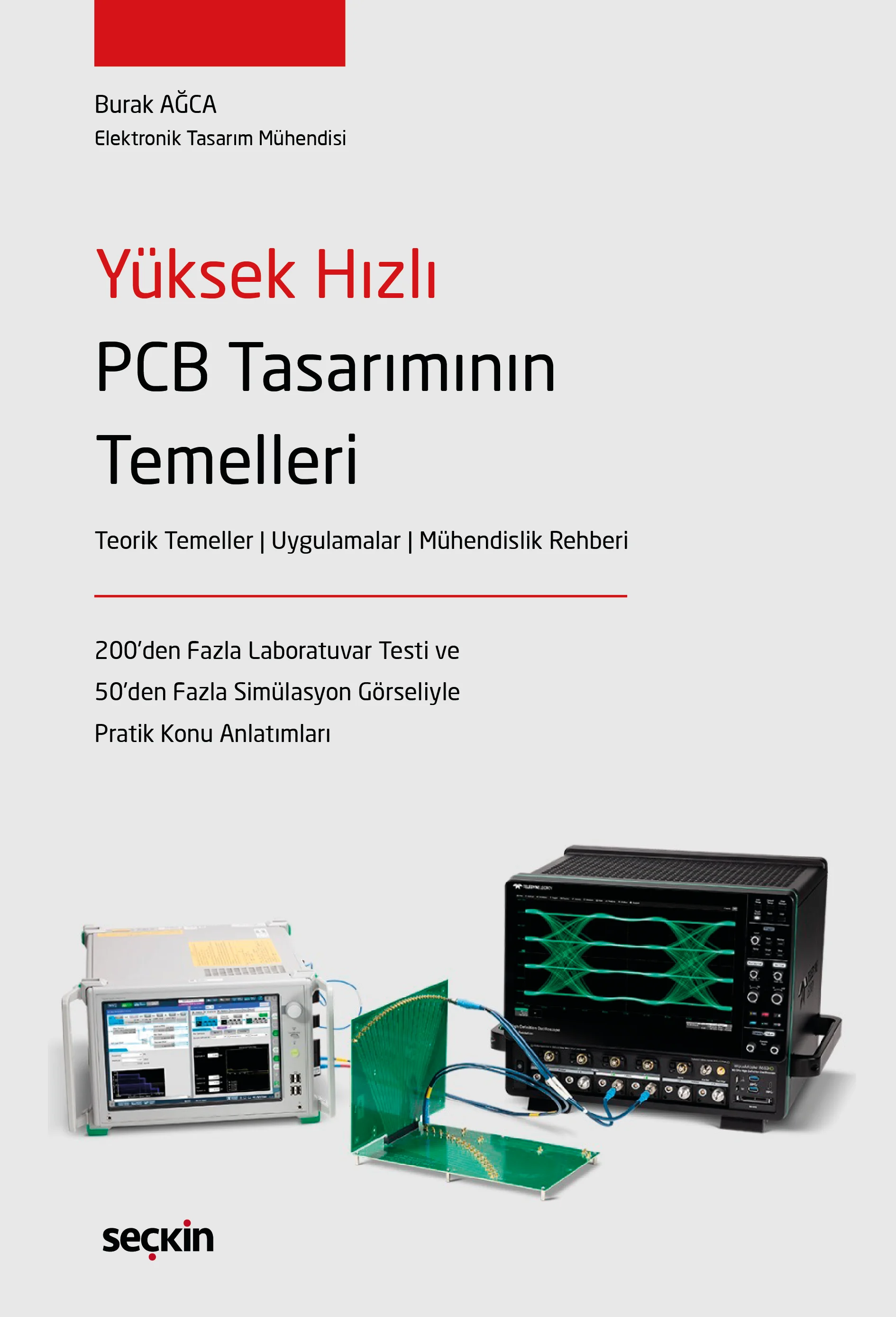 Seçkin Yayıncılık Yüksek Hızlı PCB Tasarımının Temelleri Teorik Temeller ¦ Uygulamalar ¦ Mühendislik Rehberi (Burak Ağca)