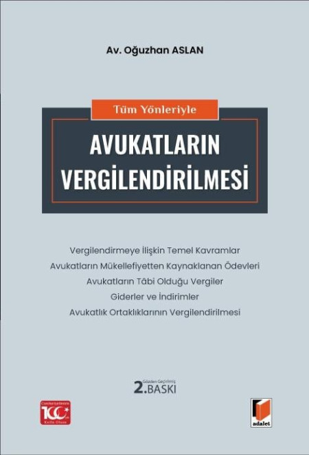 Adalet Yayınevi Tüm Yönleriyle Avukatların Vergilendirilmesi (Oğuzhan Aslan)