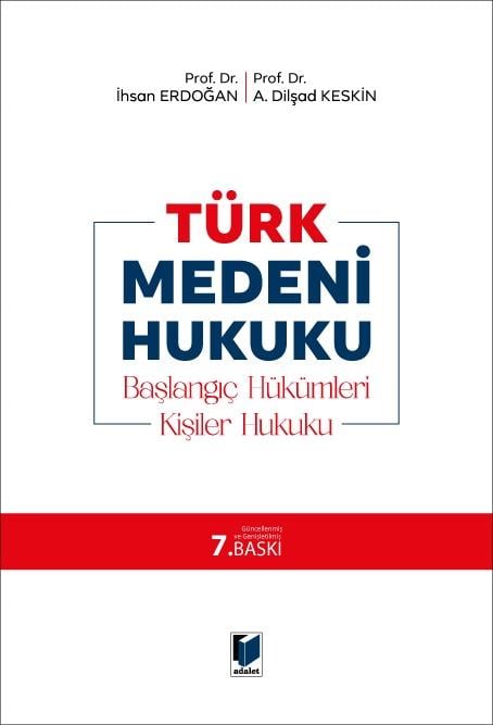 Adalet Yayınları Türk Medeni Hukuku Başlangıç Hükümleri - Kişiler Hukuku (İhsan Erdoğan-Dilşad Keskin)