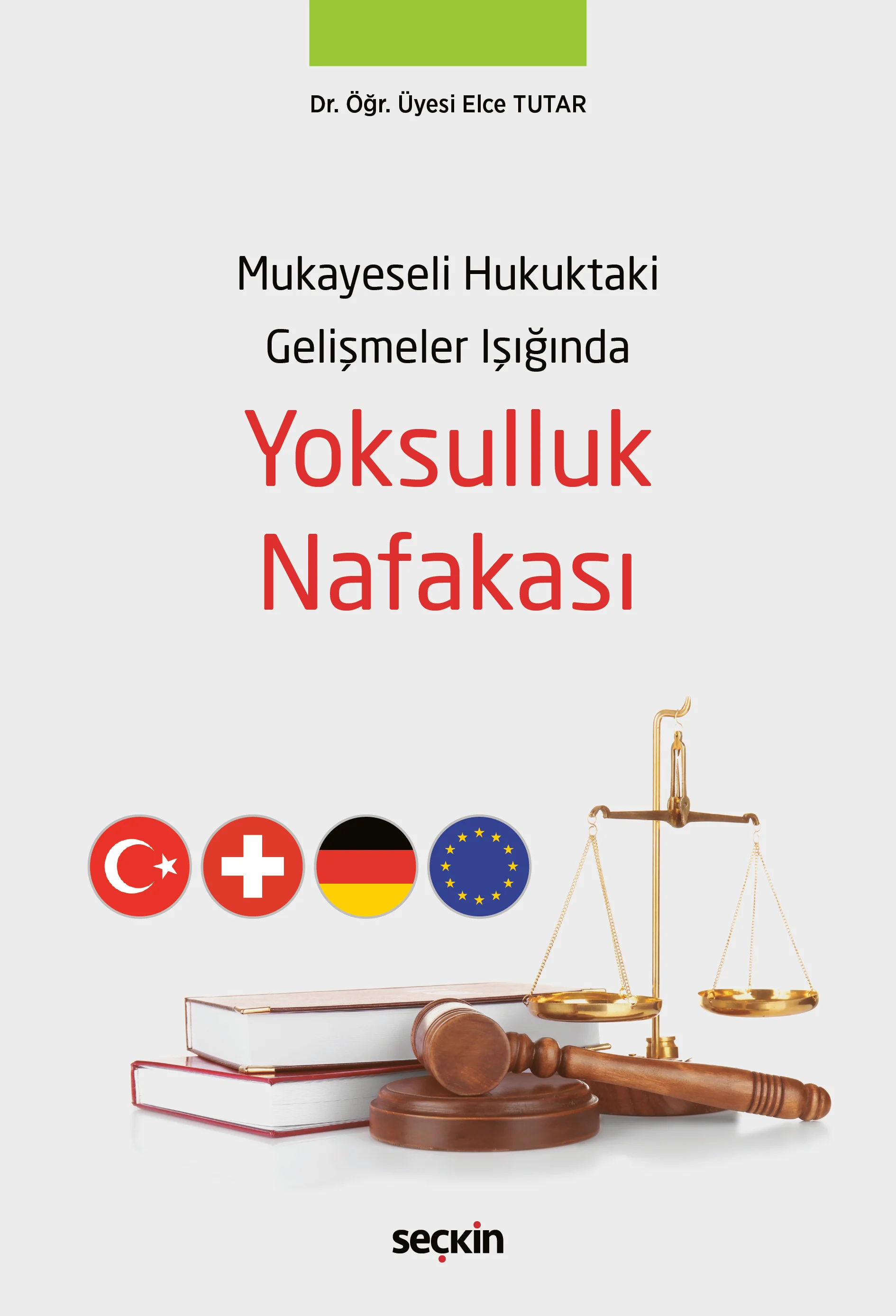 Seçkin Yayıncılık Mukayeseli Hukuktaki Gelişmeler Işığında Yoksullak Nafakası (Elce Tutar)