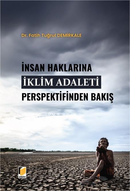 Adalet Yayınevi İnsan Haklarına İklim Adaleti Perspektifinden Bakış (Fatih Tuğrul Demirkale)