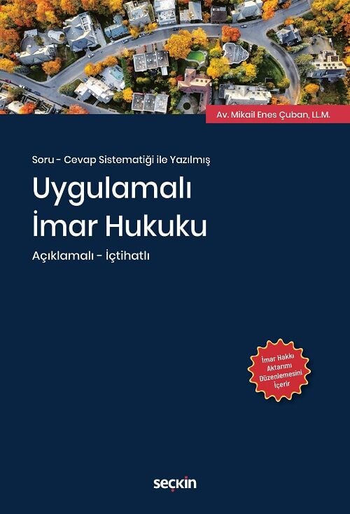 Seçkin Uygulamalı İmar Hukuku - Mikail Enes Çuban Seçkin Yayınları