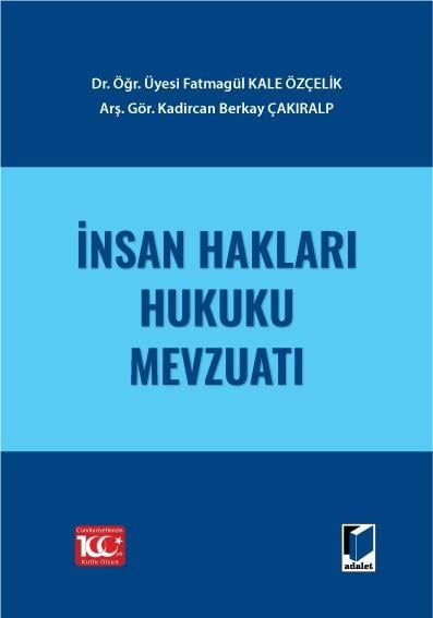 Adalet Yayınevi İnsan Hakları Hukuku Mevzuatı Fatmagül Kale Özçelik, Kadircan Berkay Çakıralp Adalet Yayınevi