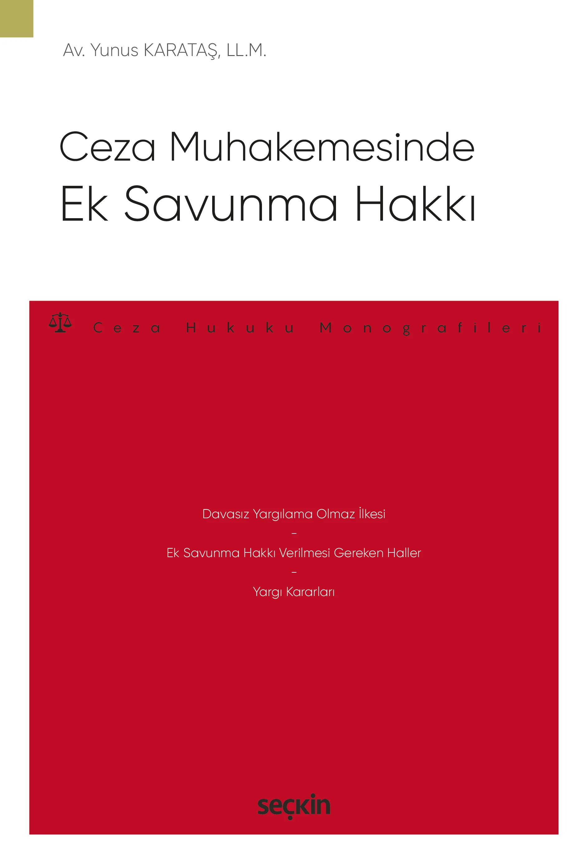 Seçkin Yayıncılık Ceza Muhakemesinde Ek Savunma Hakkı  Ceza Hukuku Monografileri (Yunus Karataş)