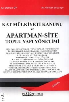 Platon Hukuk Yayınevi Kat Mülkiyeti Kanunu ve Apartman?Site Toplu Yapı Yönetimi/Osman Oy,Gerçek Onur Oy 8. Baskı,  Mart 2025