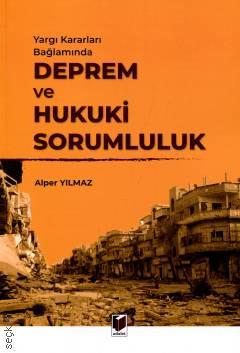 Adalet Yayınevi Yargı Kararları Bağlamında Deprem ve Hukuki Sorumluluk/Alper Yılmaz