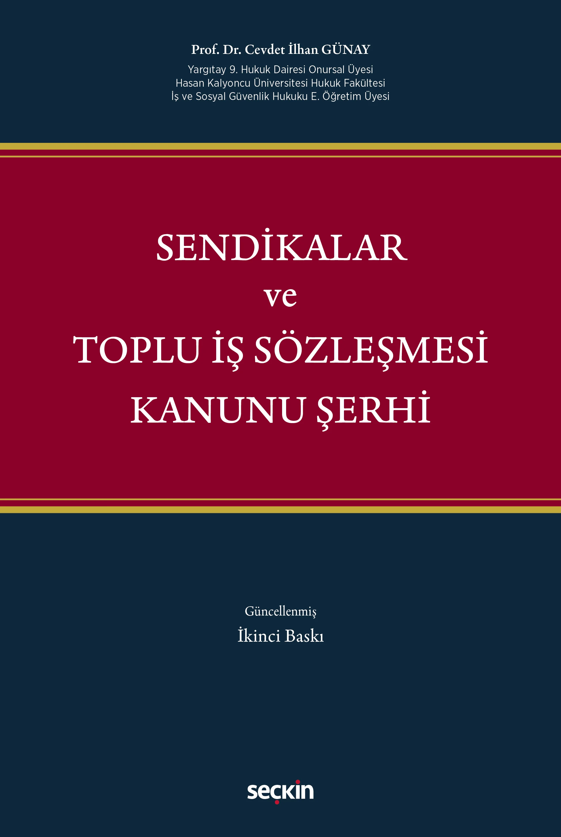 Seçkin Yayınevi Sendikalar ve Toplu İş Sözleşmesi Kanunu Şerhi (Cevdet İlhan Günay)