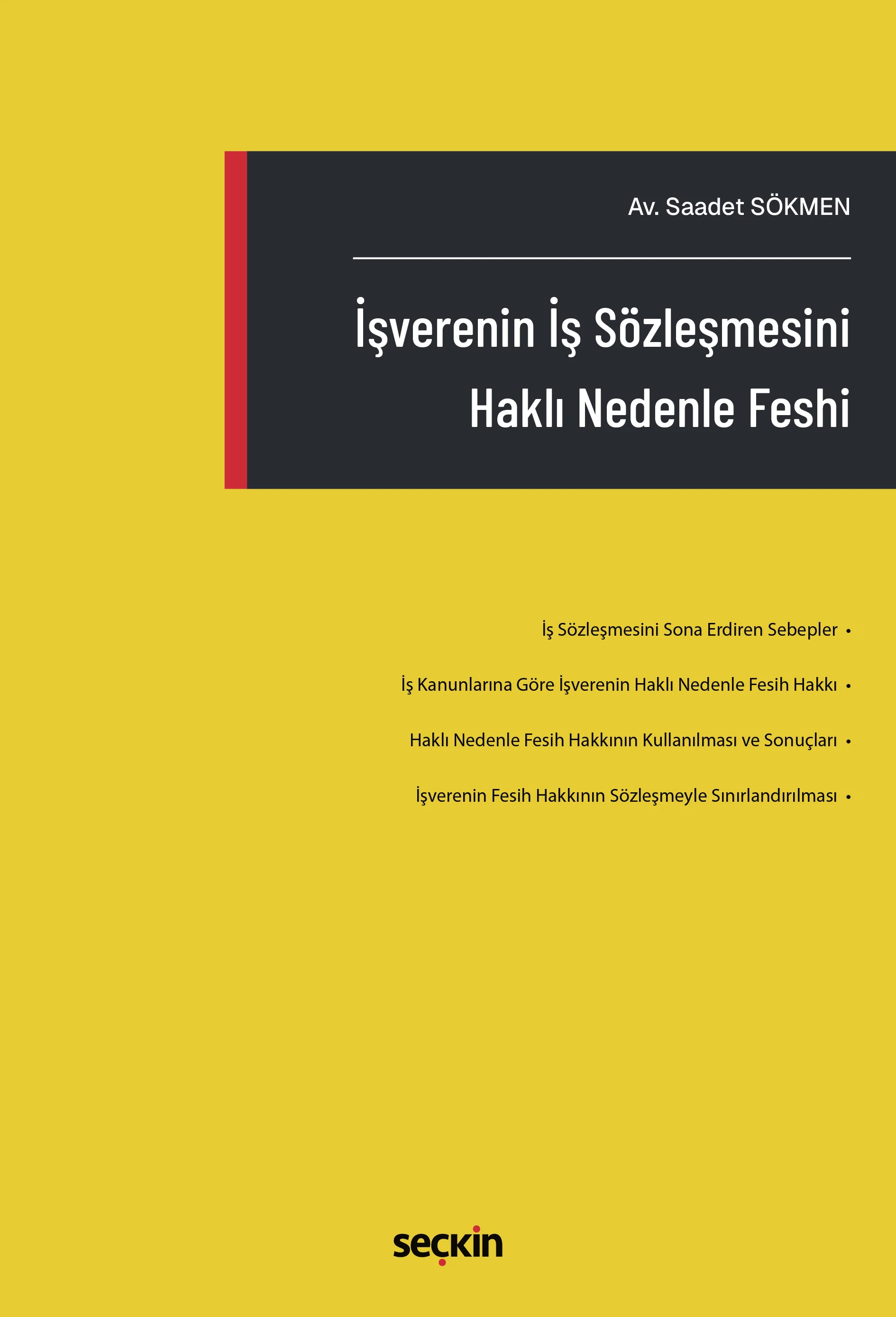 Seçkin Yayınevi İşverenin İş Sözleşmesini Haklı Nedenle Feshi (Saadet Sökmen)