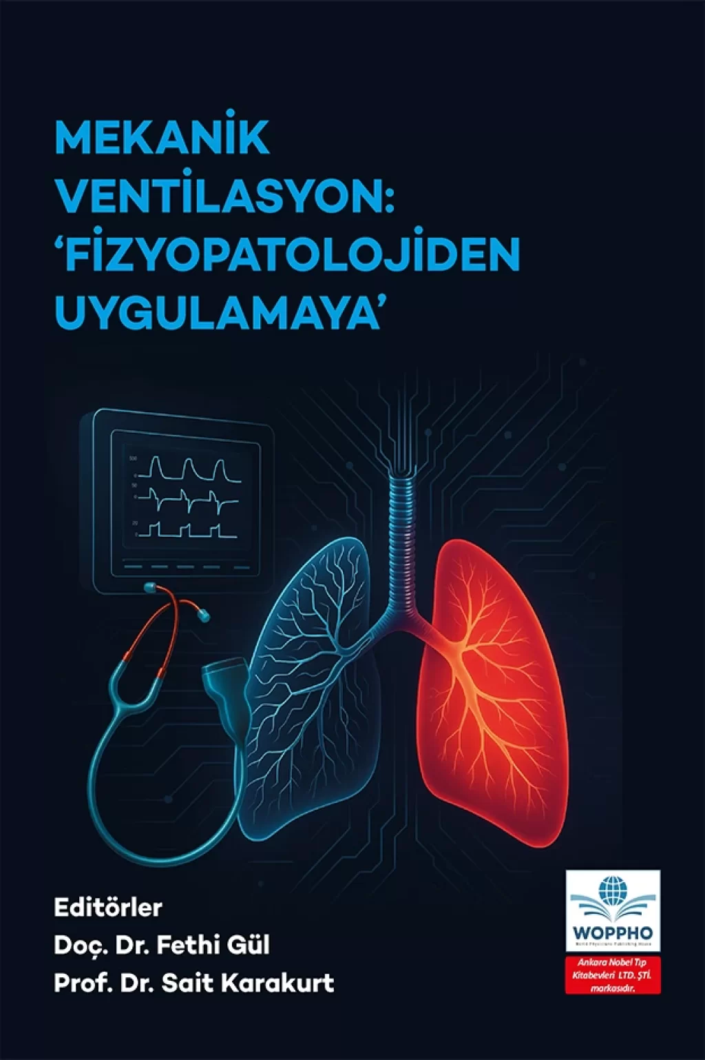 Mekanik Ventilasyon: Fizyopatolojiden Uygulamaya (Fethi Gül) Ankara Nobel Tıp Kitabevleri