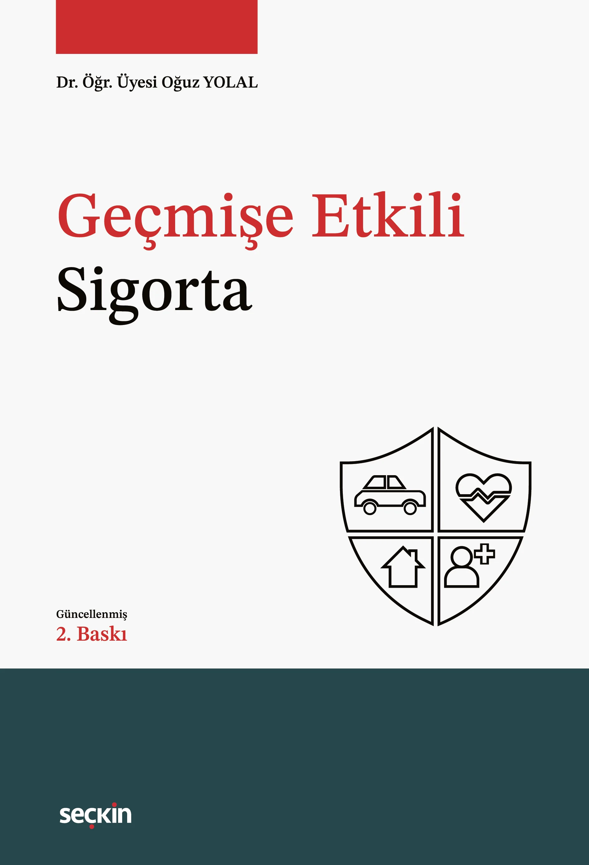 Seçkin Yayınevi Geçmişe Etkili Sigorta (Oğuz Yolal)