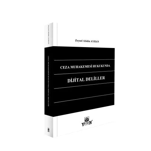 Yetkin Yayınevi Ceza Muhakemesi Hukukunda Dijital Deliller Zeynel Abidin Ayhan 1. Baskı,  Aralık 2025