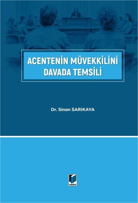 Adalet Yayınevi Acentenin Müvekkilini Davada Temsili Sinan Sarıkaya Adalet Yayınevi Mart 2026