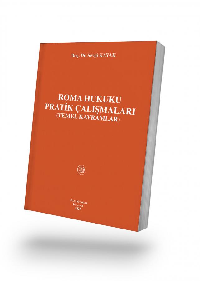 Filiz Yayınevi Roma Hukuku Pratik Çalışmaları(Temel Kavramlar) Sevgi Kayak  